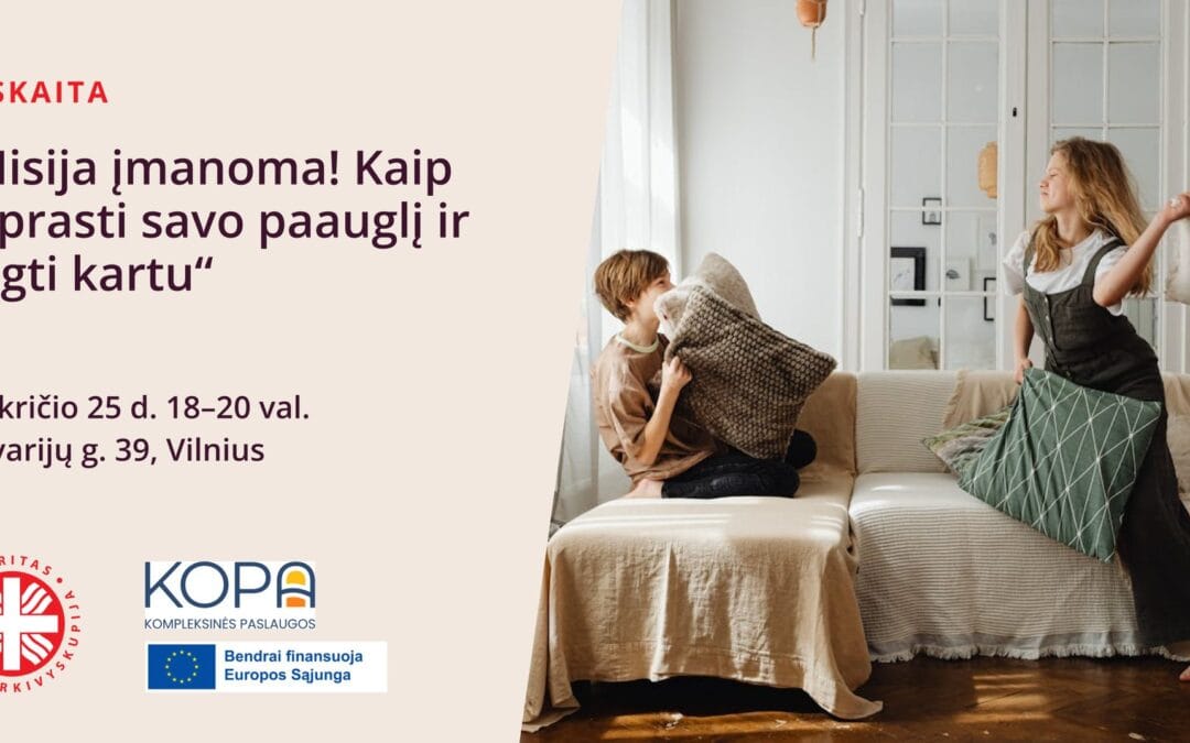 Misija įmanoma: kaip suprasti savo paauglį ir augti kartu