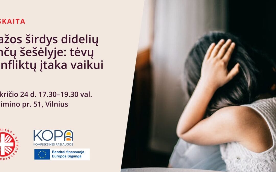 Mažos širdys didelių ginčų šešėlyje:tėvų konfliktų įtaka vaikui