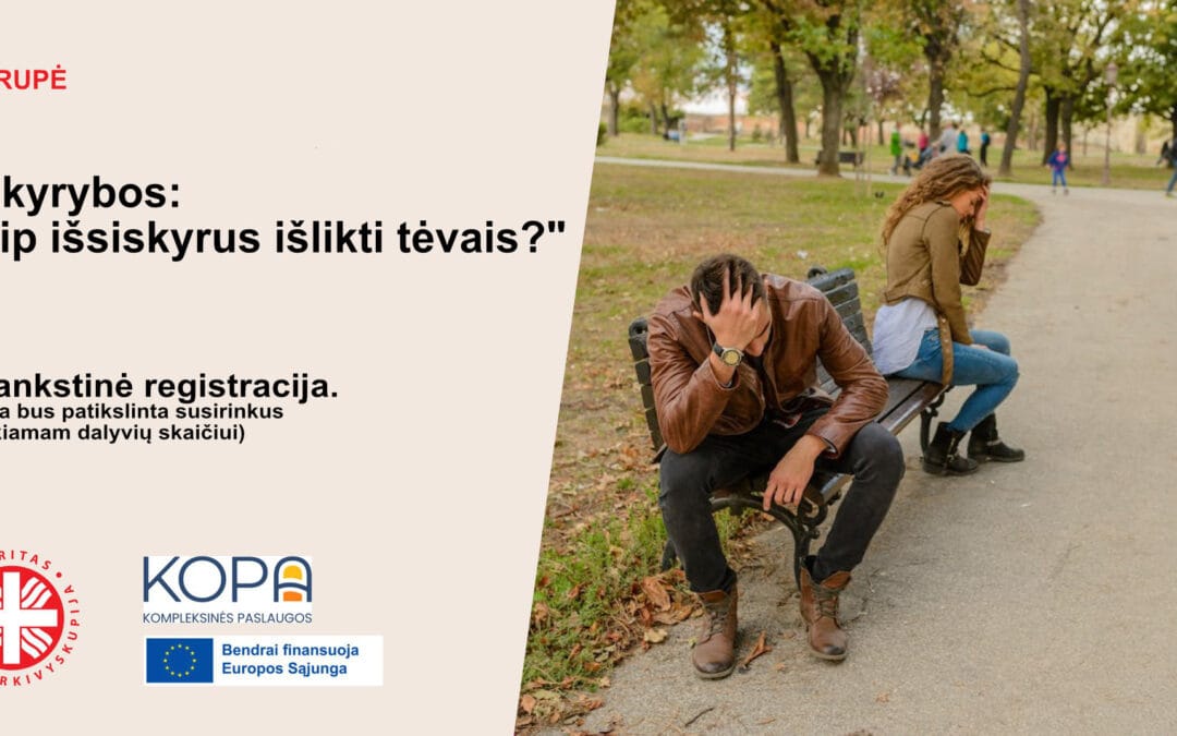 Savitarpio pagalbos grupė „Skyrybos: kaip išsiskyrus išlikti tėvais?”