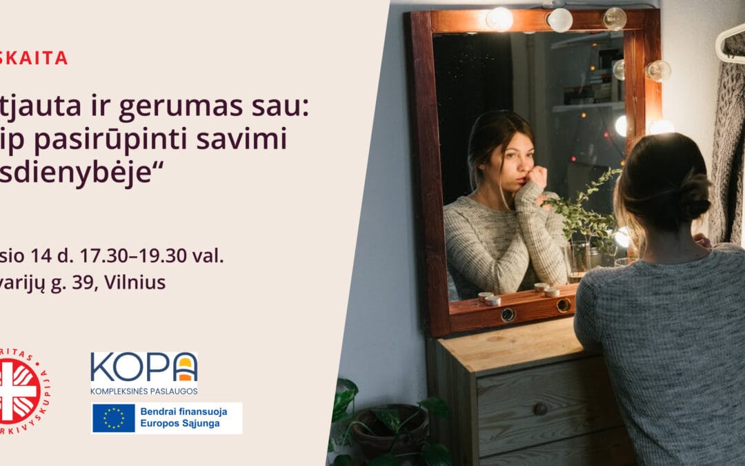 Paskaita „Atjauta ir gerumas sau: kaip pasirūpinti savimi kasdienybėje” 2026-01-14