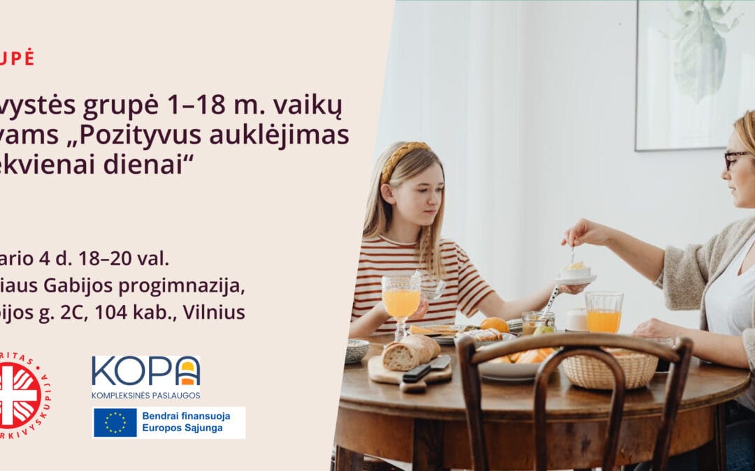 Tėvystės grupė 1-18 m. vaikų tėvams „Pozityvus auklėjimas kiekvienai dienai“