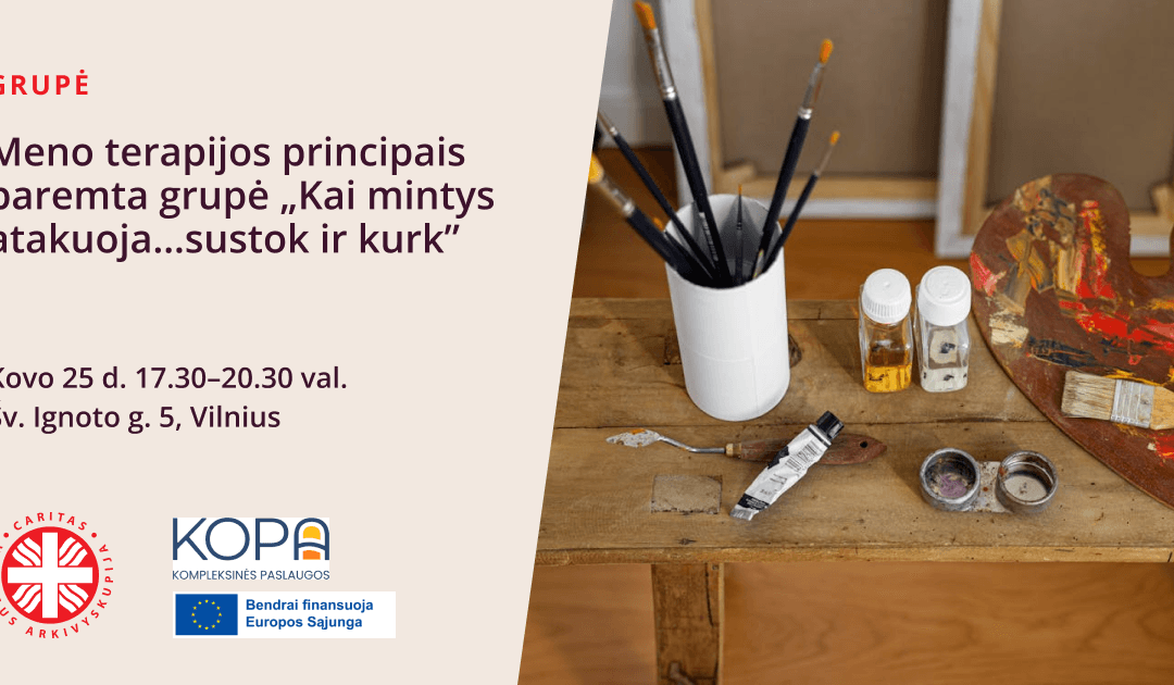 Meno terapijos principais paremta grupė ,,Kai mintys atakuoja…sustok ir kurk”