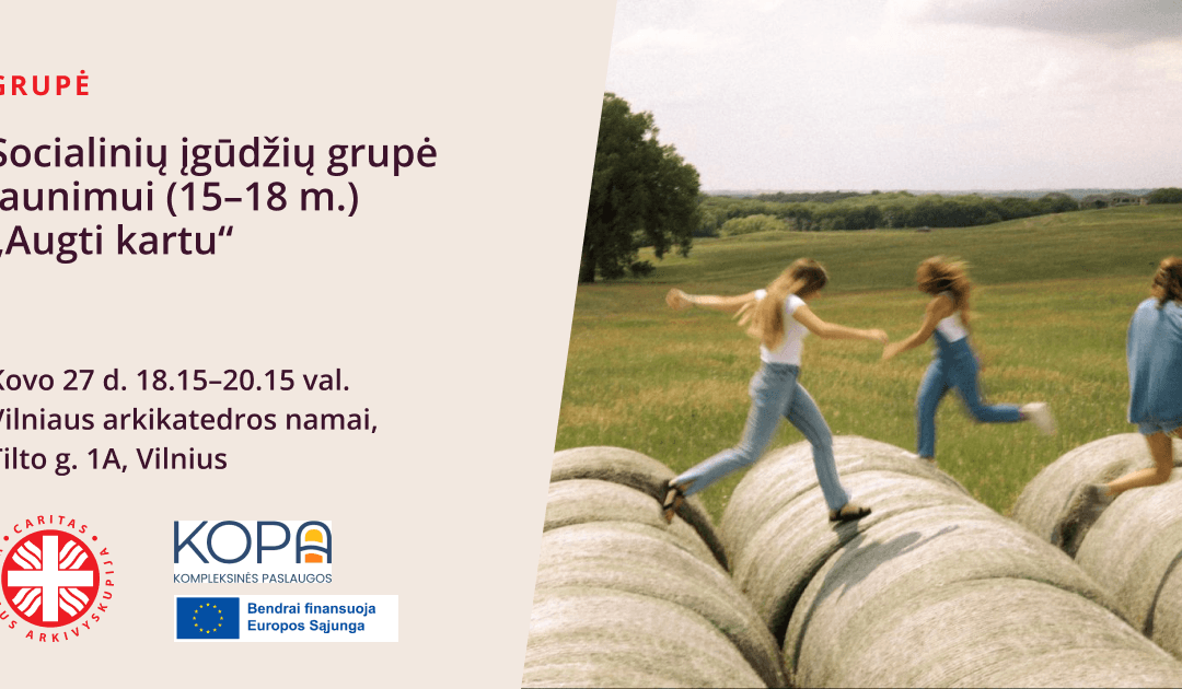 Socialinių įgūdžių grupė jaunimui (15-18 m.) „Augti kartu”