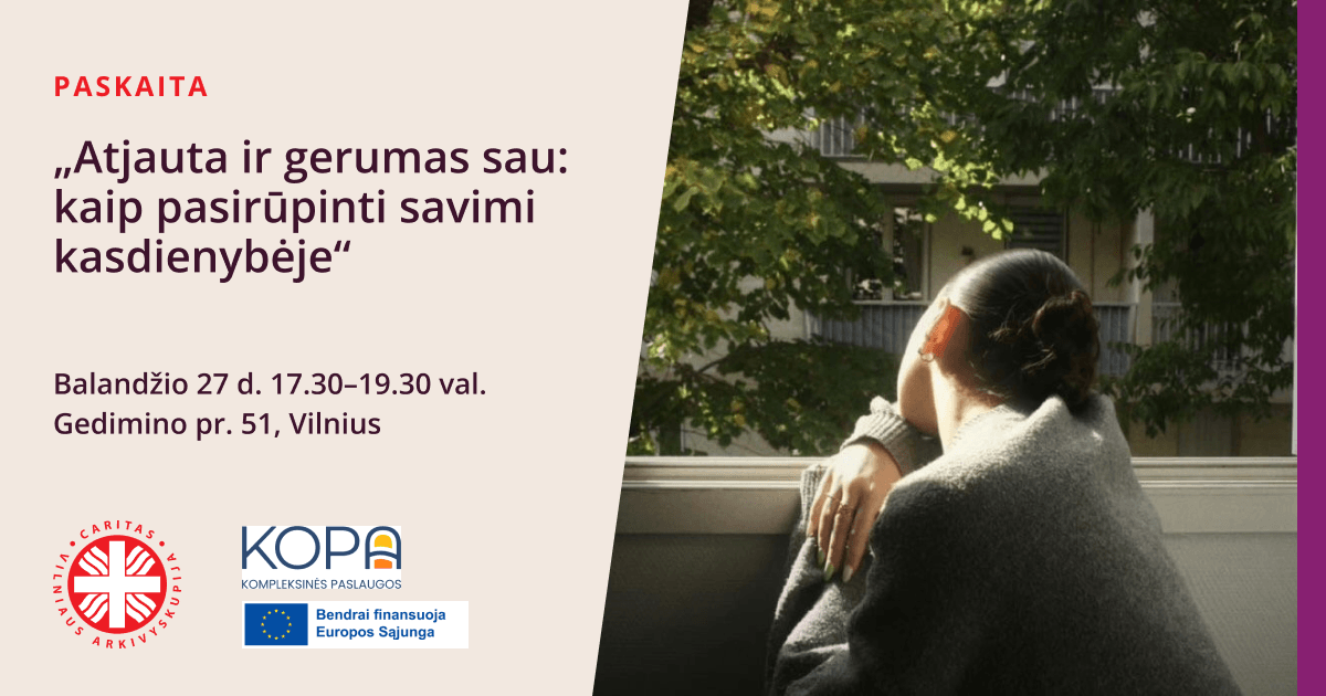 Paskaita „Atjauta ir gerumas sau: kaip pasirūpinti savimi kasdienybėje“