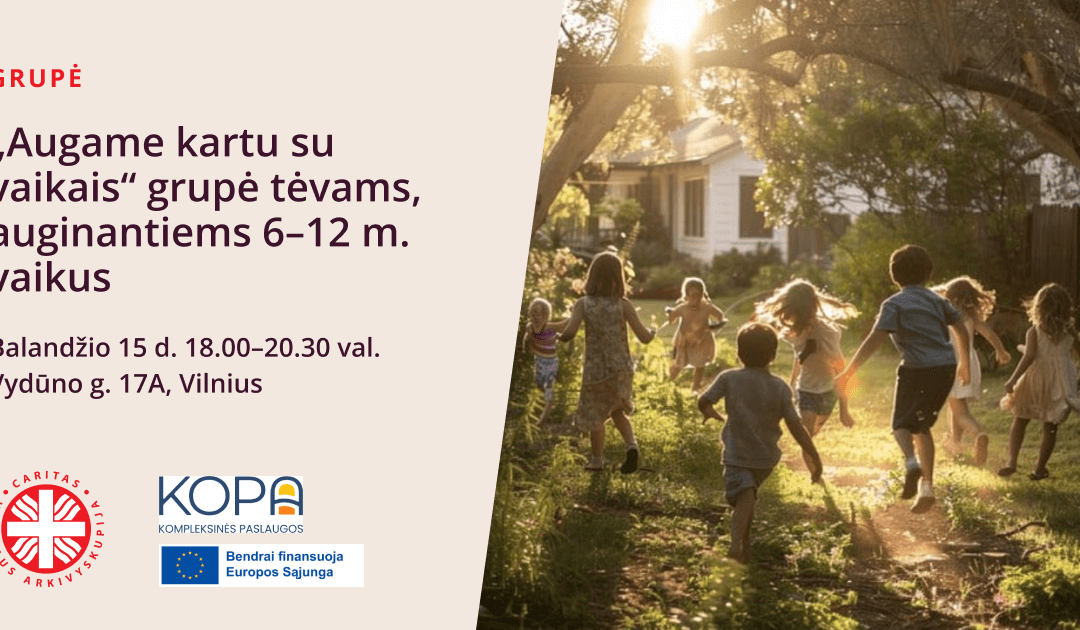 „Augame kartu su vaikais“ grupė tėvams, auginantiems 6-12 m. vaikus