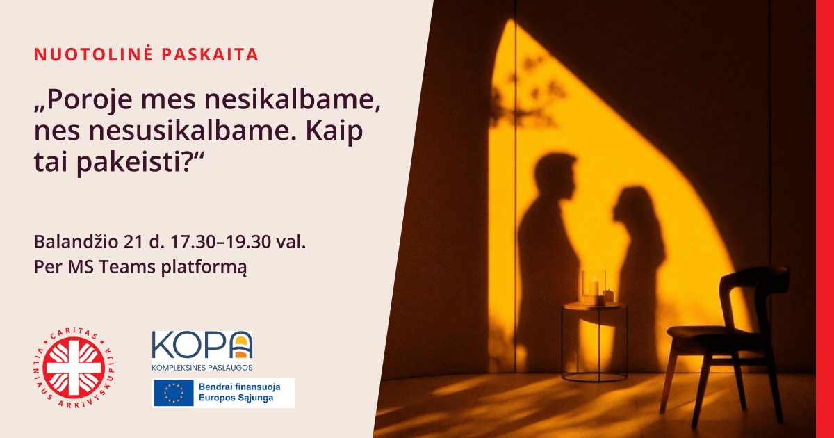 Nuotolinė paskaita „Poroje mes nesikalbame, nes nesusikalbame. Kaip tai pakeisti?“