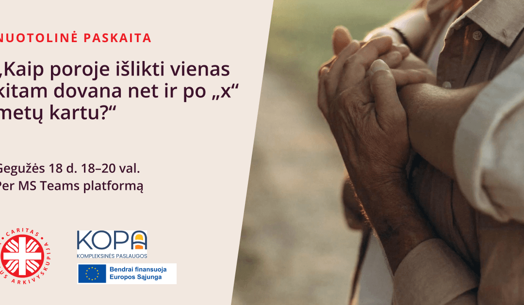 Nuotolinė paskaita „Kaip poroje išlikti vienas kitam dovana net ir po „x“ metų kartu?“