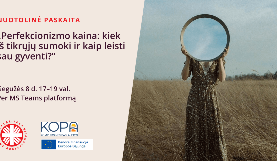 Paskaita „Perfekcionizmo kaina: kiek iš tikrųjų sumoki ir kaip leisti sau gyventi?“
