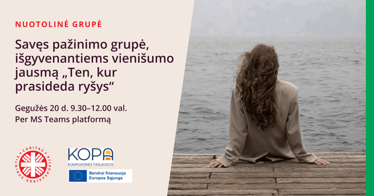 Savęs pažinimo grupė, išgyvenantiems vienišumo jausmą „Ten, kur prasideda ryšys“