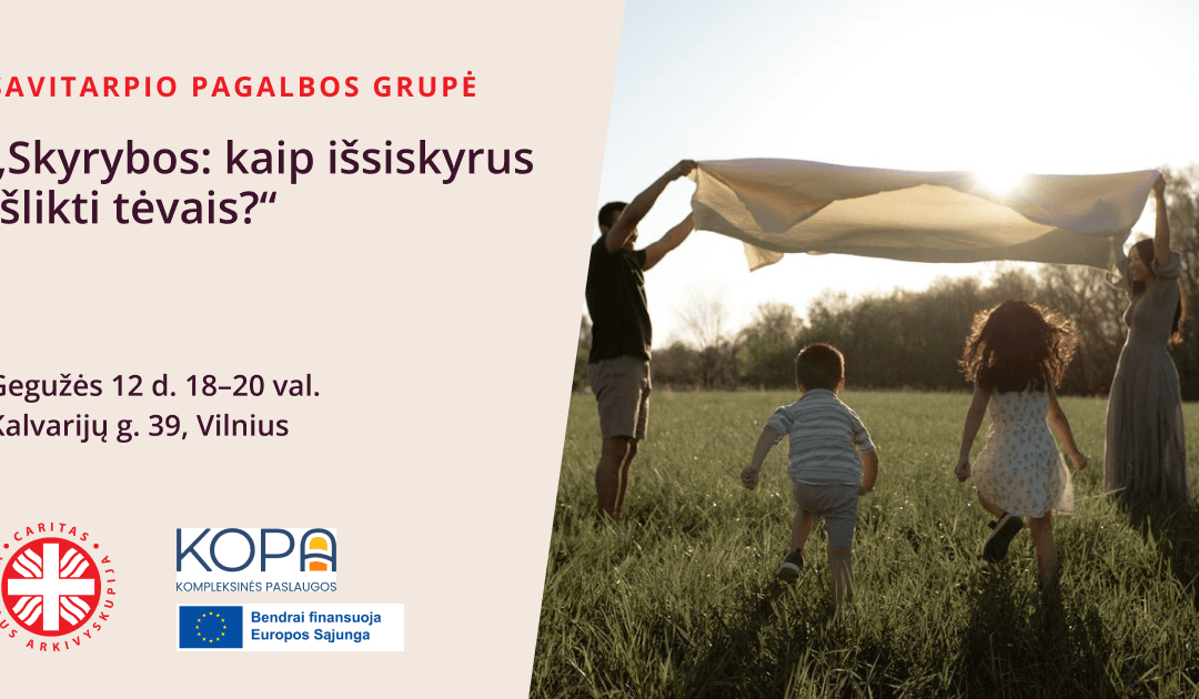 Savitarpio pagalbos grupė „Skyrybos: kaip išsiskyrus išlikti tėvais?”