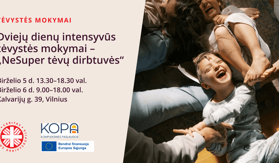 Dviejų dienų intensyvūs tėvystės mokymai „NeSuper tėvų dirbtuvės”