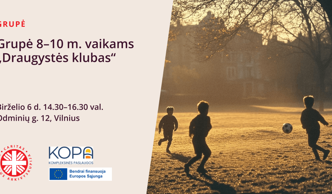 Grupė 8-10 m. vaikams „Draugystės klubas“