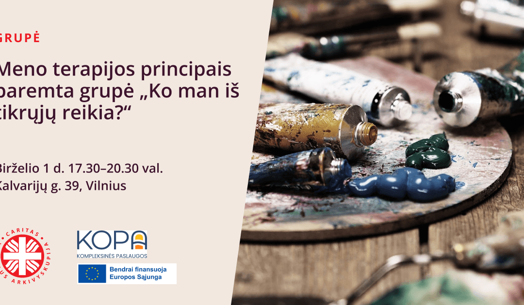 Meno terapijos principais paremta grupė „Ko man iš tikrųjų reikia?“