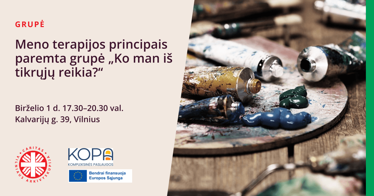 Meno terapijos principais paremta grupė „Ko man iš tikrųjų reikia?“