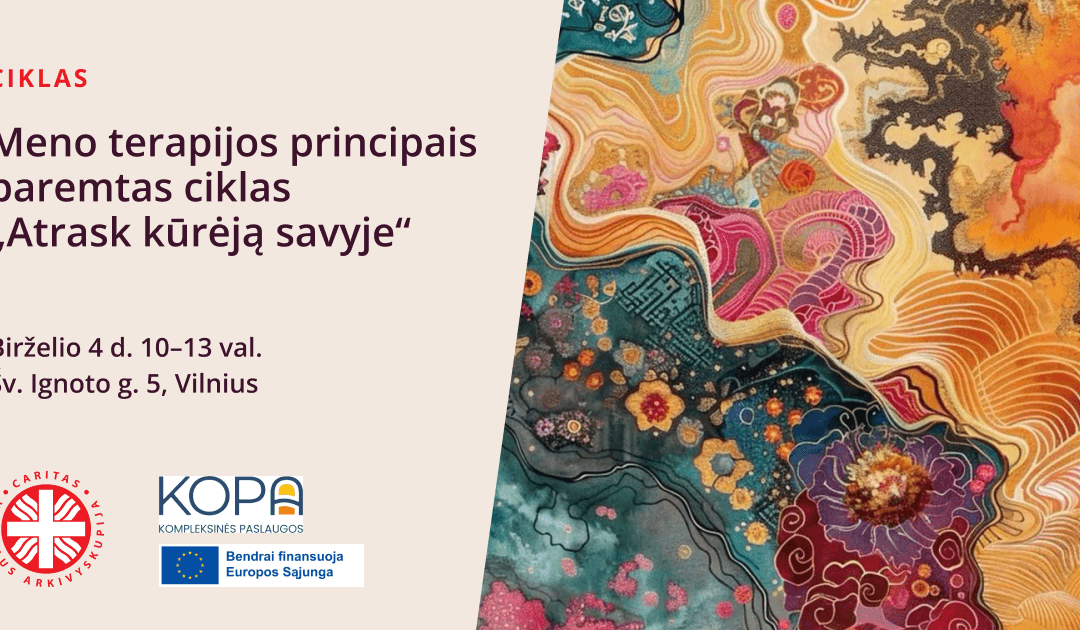 Meno terapijos principais paremtas ciklas ,,Atrask kūrėją savyje”