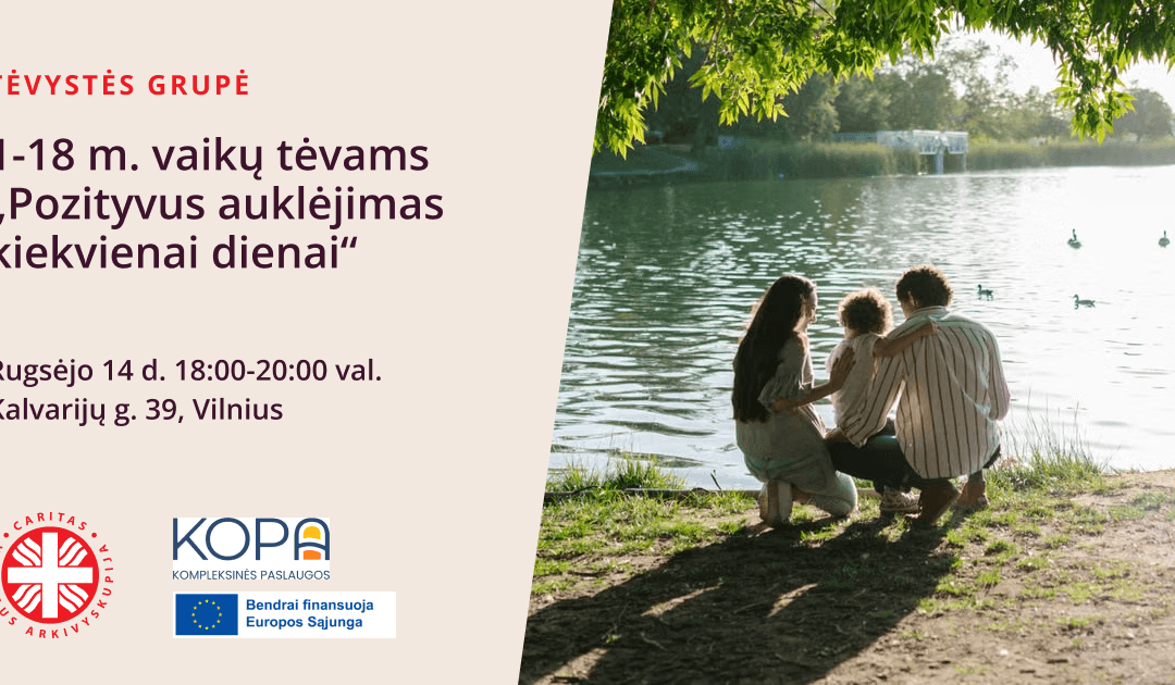 Tėvystės grupė 1-18 m. vaikų tėvams „Pozityvus auklėjimas kiekvienai dienai“