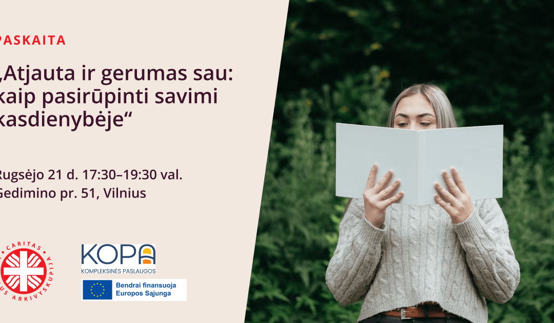 Paskaita „Atjauta ir gerumas sau: kaip pasirūpinti savimi kasdienybėje“
