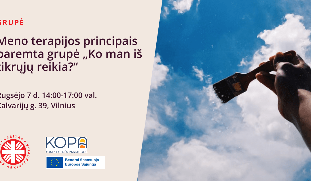 Meno terapijos principais paremta grupė „Ko man iš tikrųjų reikia?“