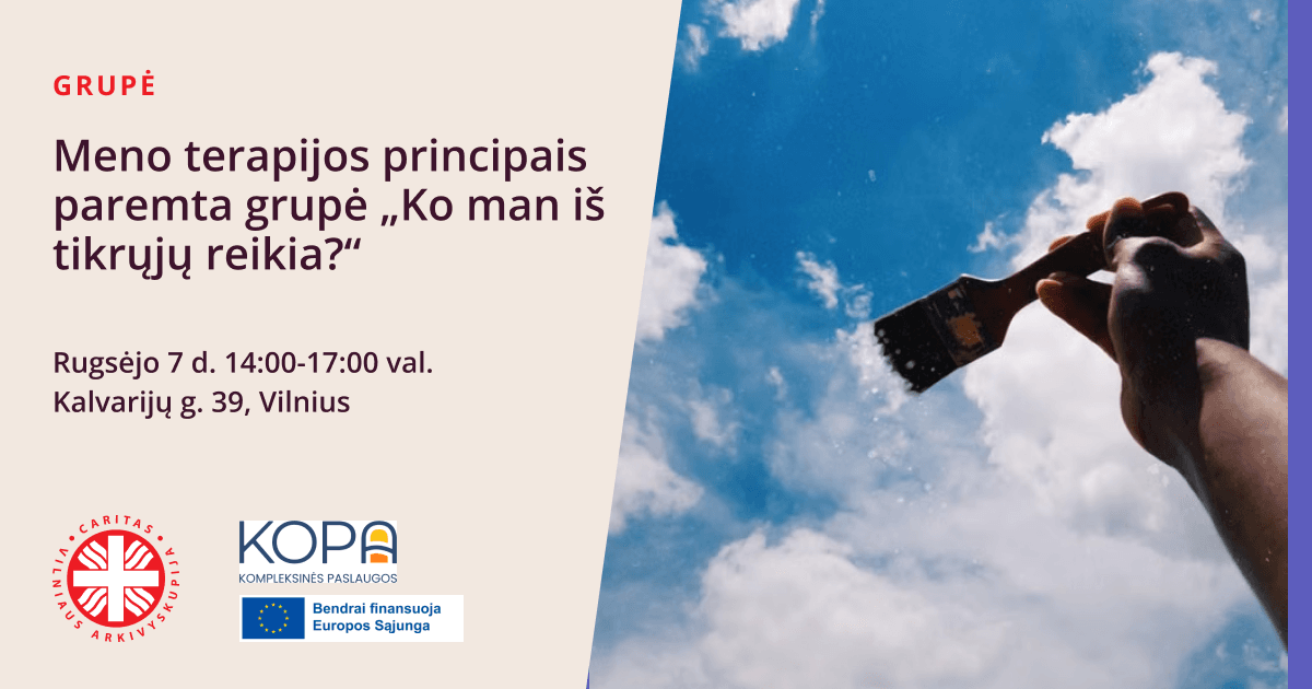 Meno terapijos principais paremta grupė „Ko man iš tikrųjų reikia?“