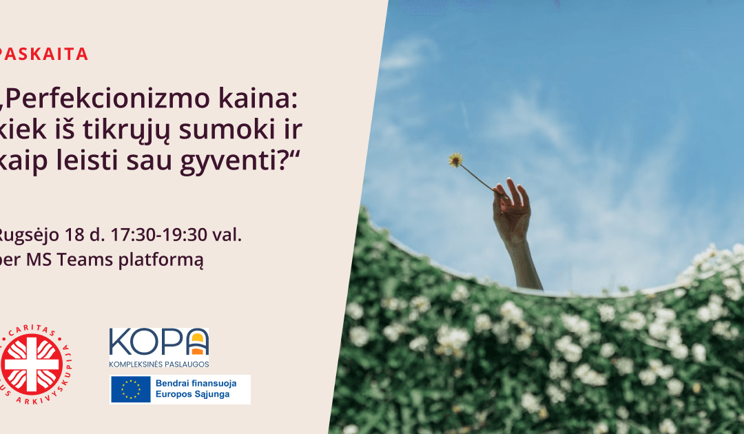 Paskaita „Perfekcionizmo kaina: kiek iš tikrųjų sumoki ir kaip leisti sau gyventi?“