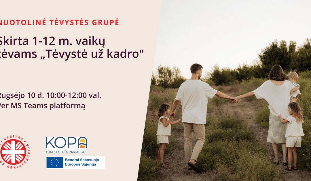 Nuotolinė tėvystės grupė, skirta 1-12 m. vaikų tėvams „Tėvystė už kadro”