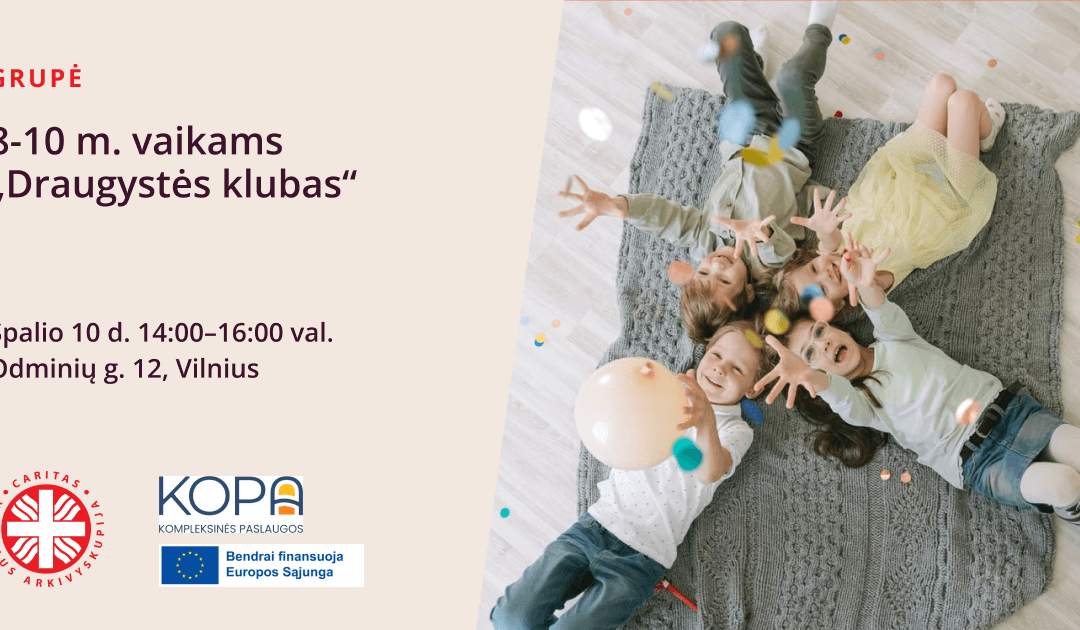 Grupė 8-10 m. vaikams  „Draugystės klubas“