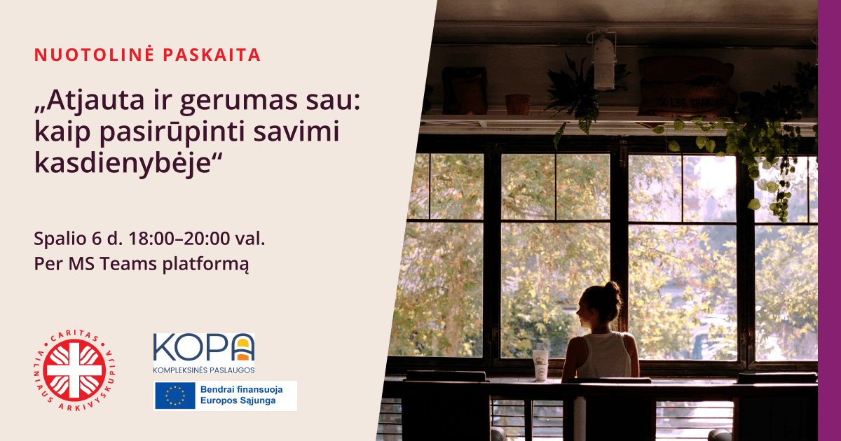 Nuotolinė paskaita „Atjauta ir gerumas sau: kaip pasirūpinti savimi kasdienybėje“