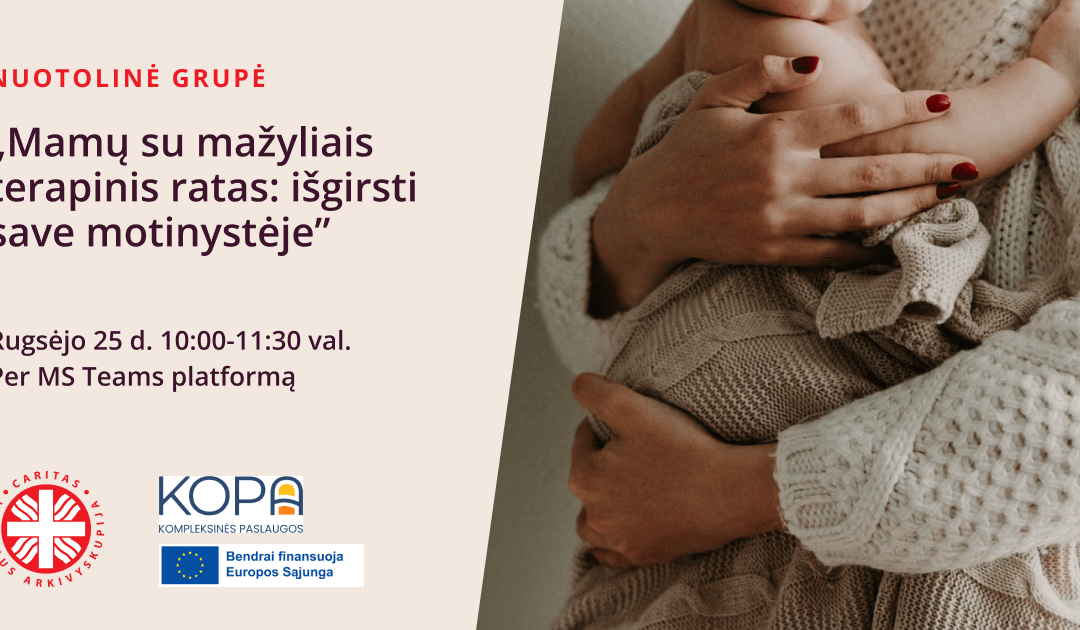 Nuotolinė grupė „Mamų su mažyliais terapinis ratas: išgirsti save motinystėje”