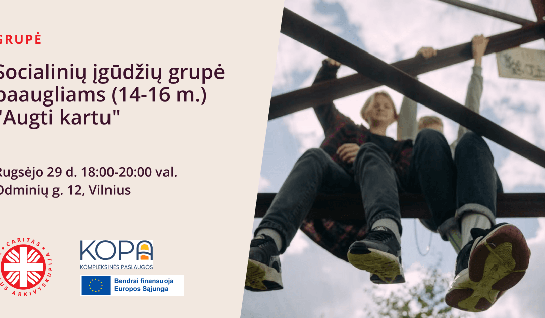 Socialinių įgūdžių grupė paaugliams (14-16 m.) „Augti kartu”