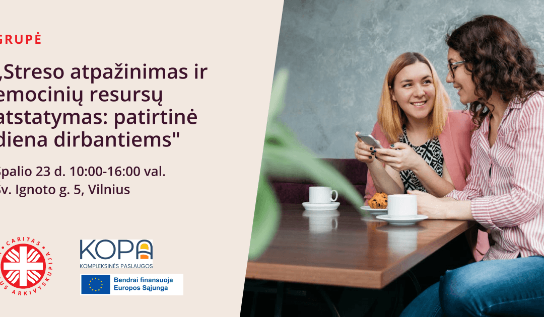  „Streso atpažinimas ir emocinių resursų atstatymas: patirtinė diena dirbantiems”